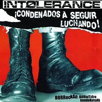 ¡Condenados a Seguir Luchando! by Intolerance