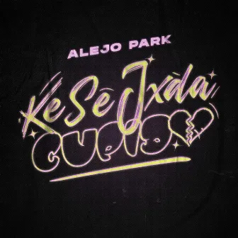 Ke Se Jxda Cupido by Alejo Park