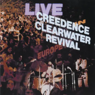 Live In Europe by Creedence Clearwater Revival