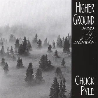 Higher Ground...songs Of Colorado by Chuck Pyle