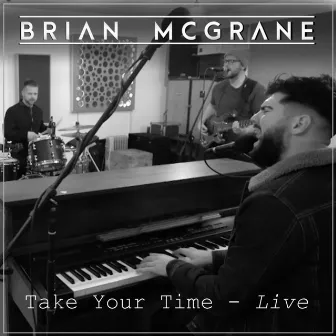 Take Your Time (Live in Studio) by Brian McGrane