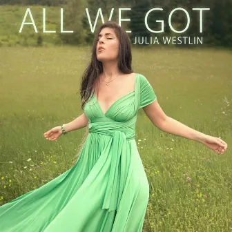 All We Got by Julia Westlin