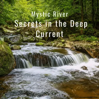 Mystic River: Secrets in the Deep Current by In The River (Sound FX)