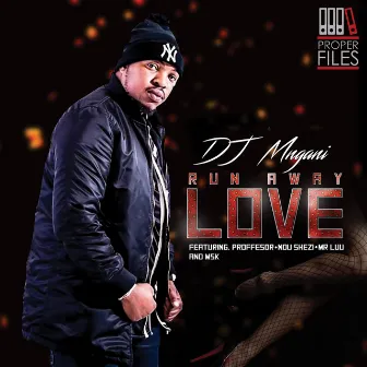 Run Away Love by DJ Mngani