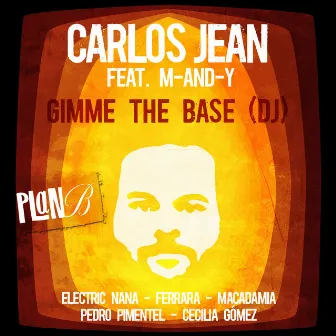 Gimme the Base (DJ) [Feat. M-AND-Y] by Carlos Jean