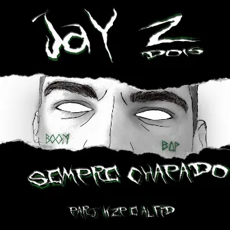 Sempre Chapado by Jay.2