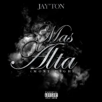 Mas Alta (Most High) by Jay'ton