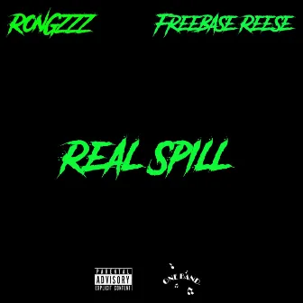 Real Spill by Freebase Reese