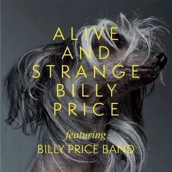 Alive And Strange by Billy Price