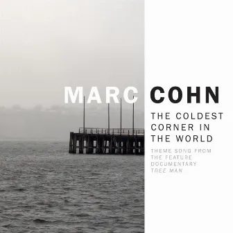 The Coldest Corner in the World by Marc Cohn