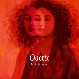 To A Stranger by Odette