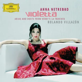 VIOLETTA - Arias and Duets from Verdi's La Traviata by Anna Netrebko