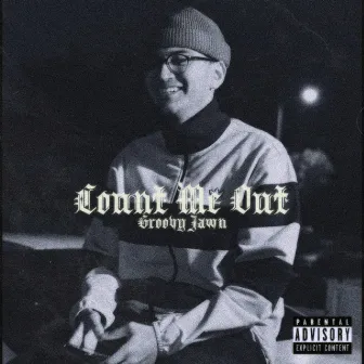 Count Me Out by Groovy Jawn