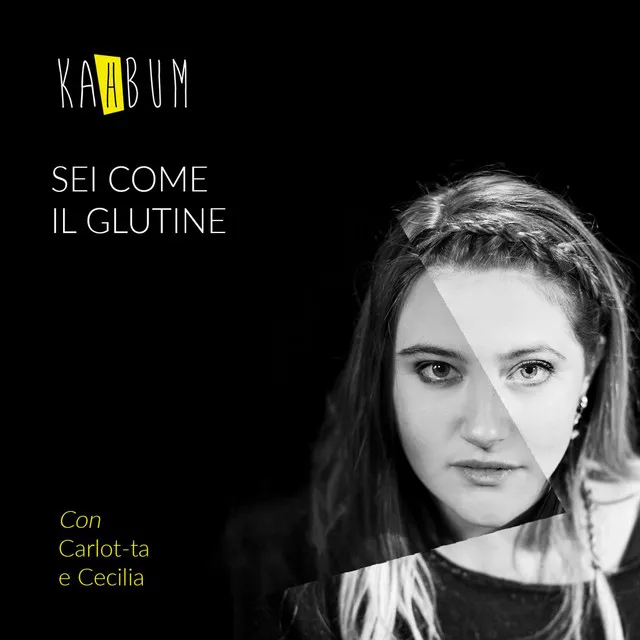 Sei come il glutine (feat. Carlot-Ta & Cecilia)