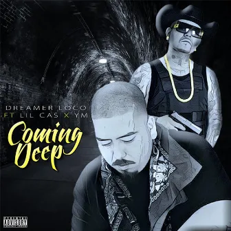 Coming Deep (feat. Lil Cas & YM) by Dreamer Loco