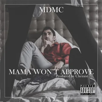 Mama Won't Approve by MDMC