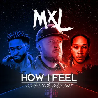 How I Feel by MXL