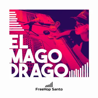 El Mago Drago by Freehop Santo