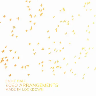 2020 Arrangements - Made in Lockdown by Emily Hall