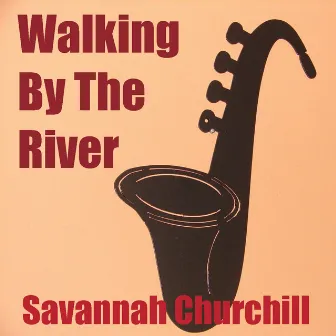 Walking By The River by Savannah Churchill