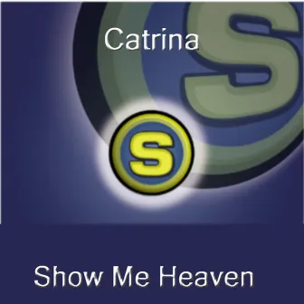 Show Me Heaven by Catrina