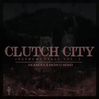 Clutch City, Vol. 1 (Instrumentals) - EP by Mexico Merio