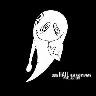 HAIL by Sickz