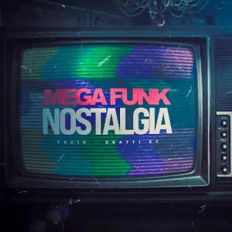 MEGA FUNK NOSTALGIA by DJ SAVIO