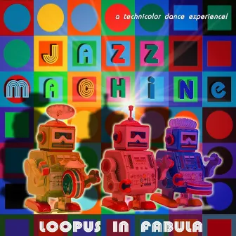 Jazz Machine by Loopus In Fabula