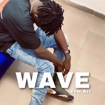 WAVE by Yomi Ace