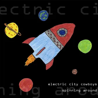 Spinning Around by Electric City Cowboys