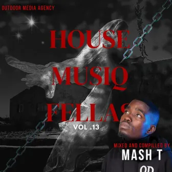 House MusiQ Fellas Vol.13 Mixed and Compilled by Mash T (Valentine Edition) by Outdoor DJz