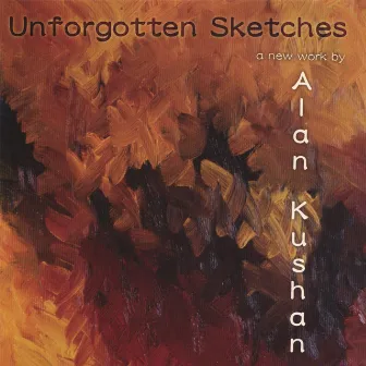 Unforgotten Sketches by Alan Kushan