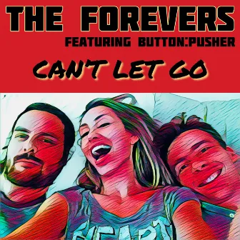 Can't Let Go by The Forevers