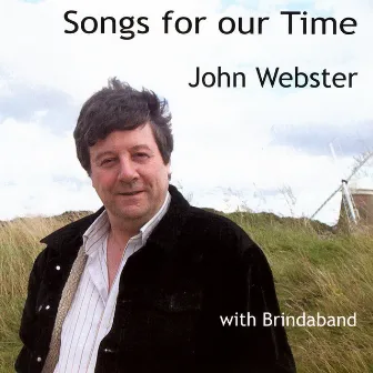 Songs For Our Time by John Webster