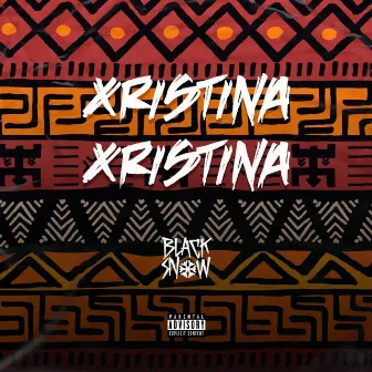 XRISTINA XRISTINA by Black Snow