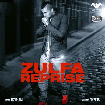 Zulfa (Reprise) by Jaz Dhami