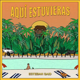 Aquí Estuvieras by Esteban Said