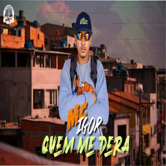 Quem Me Dera by Mc Igor