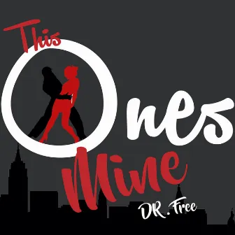 This One's Mine by Doctor Free