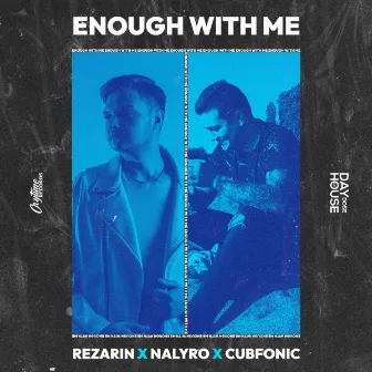 Enough With Me by Cubfonic