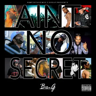 Ain't No Secret by Bo G