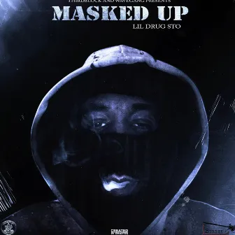 MASKED UP by Lil Drug Sto