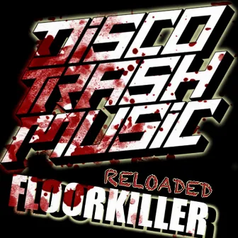 Floorkiller by Disco Trash Music