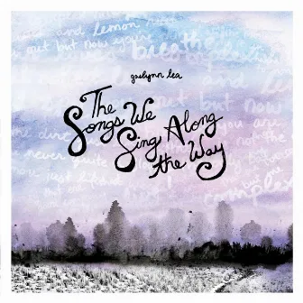 The Songs We Sing Along the Way by Gaelynn Lea