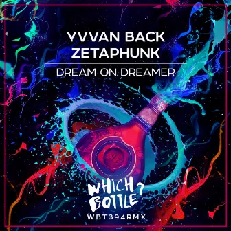 Dream On Dreamer by Zetaphunk