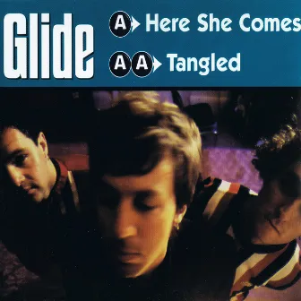 Here She Comes / Tangled by Glide