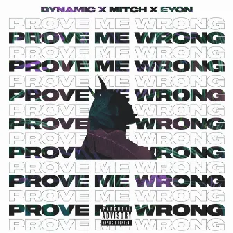 Prove Me Wrong by Dynamic