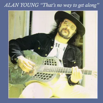 That's No Way to Get Along by Alan Young