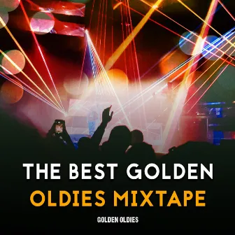 The Best Golden Oldies Mixtape by Golden Oldies